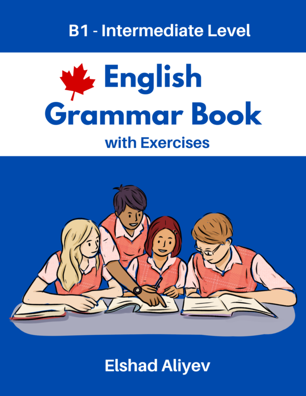 English Language Grammar Book with Exercises & Answers B1 – Intermediate Level